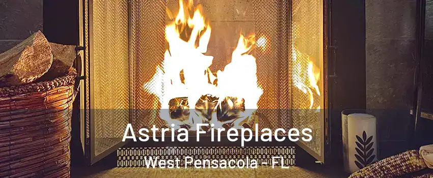  Astria Fireplaces West Pensacola - FL
