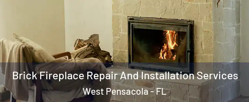  Brick Fireplace Repair And Installation Services West Pensacola - FL