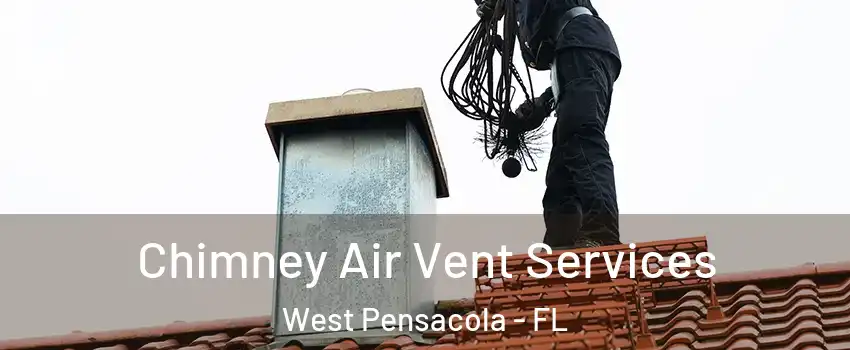  Chimney Air Vent Services West Pensacola - FL