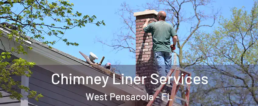  Chimney Liner Services West Pensacola - FL