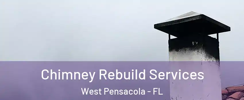  Chimney Rebuild Services West Pensacola - FL