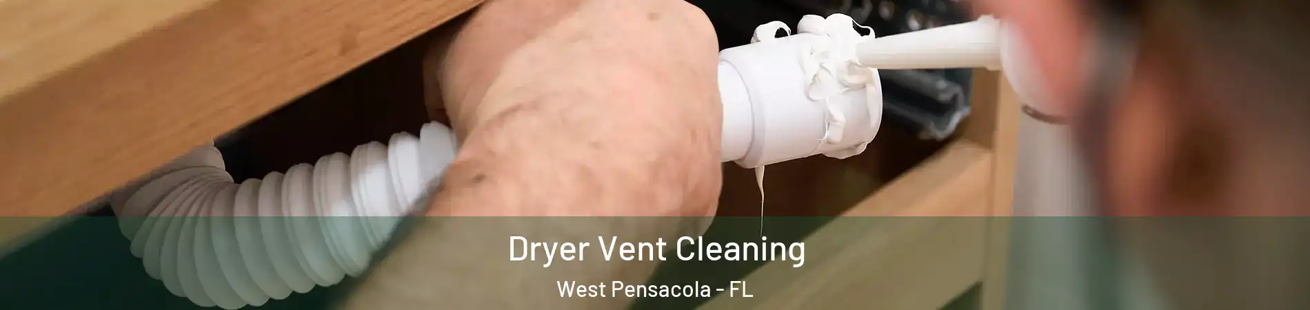  Dryer Vent Cleaning West Pensacola - FL