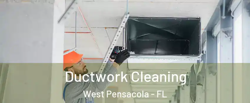  Ductwork Cleaning West Pensacola - FL