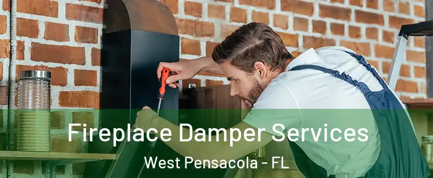  Fireplace Damper Services West Pensacola - FL