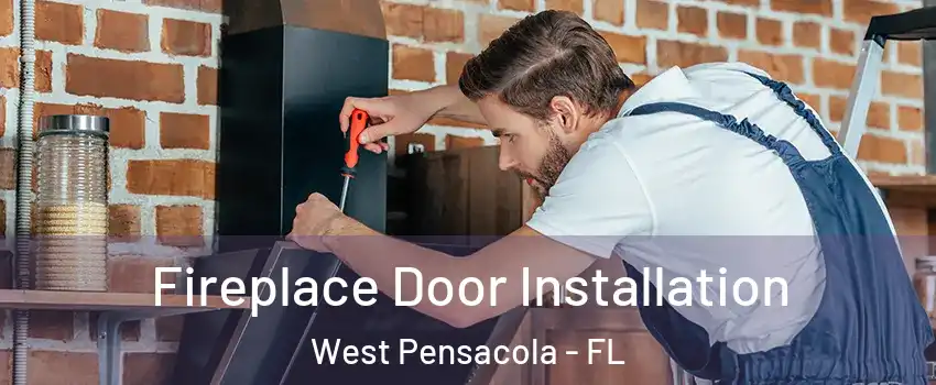  Fireplace Door Installation West Pensacola - FL