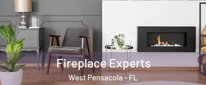  Fireplace Experts West Pensacola - FL