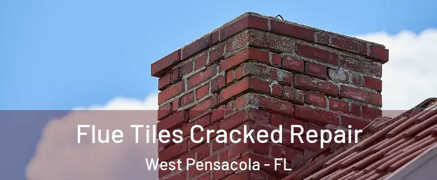  Flue Tiles Cracked Repair West Pensacola - FL