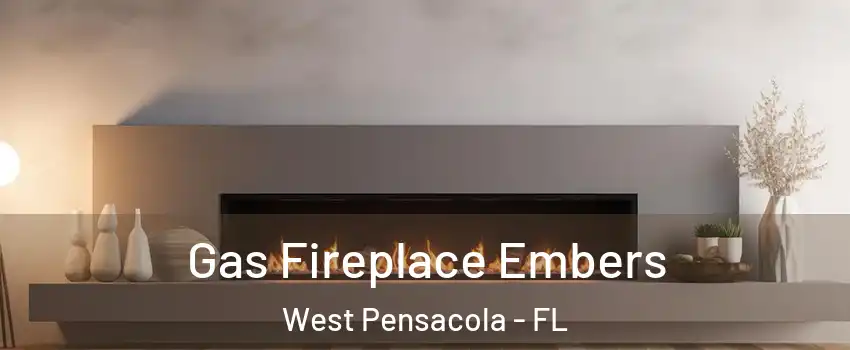  Gas Fireplace Embers West Pensacola - FL