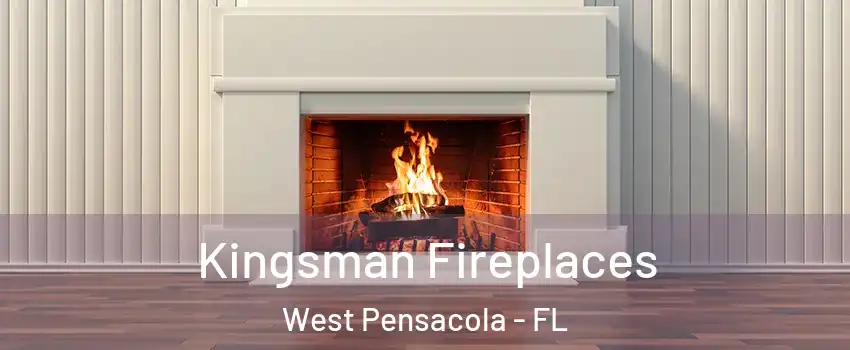  Kingsman Fireplaces West Pensacola - FL