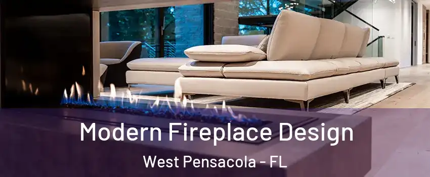  Modern Fireplace Design West Pensacola - FL