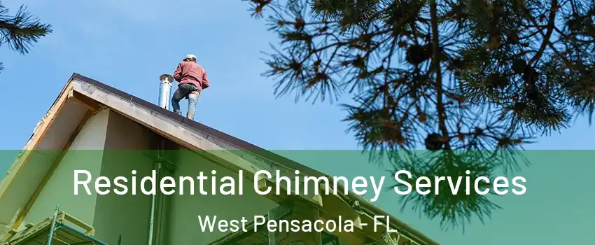  Residential Chimney Services West Pensacola - FL