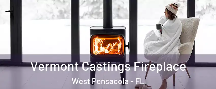  Vermont Castings Fireplace West Pensacola - FL